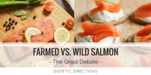 Farmed Vs. Wild Salmon - Dietetic Directions - Dietitian And ...