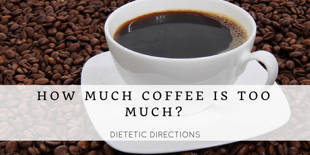 How Much Coffee Is Too Much?