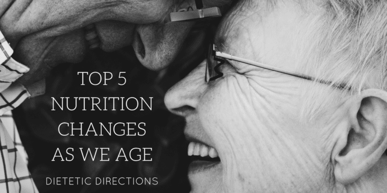 Top Five Nutrition Changes as we Age