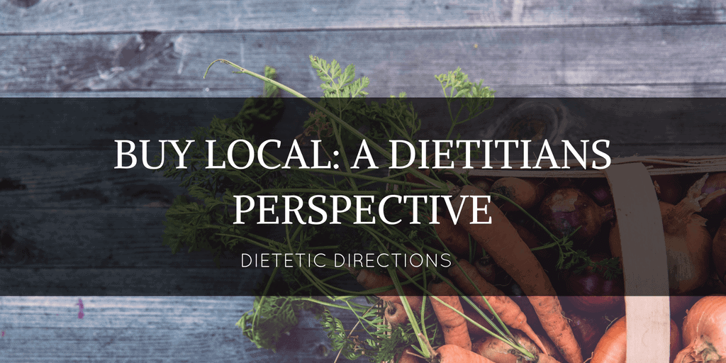 Buy Local a Dietitians Perpective