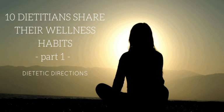 10 Dietitians Share their Wellness Habits {pt.1}
