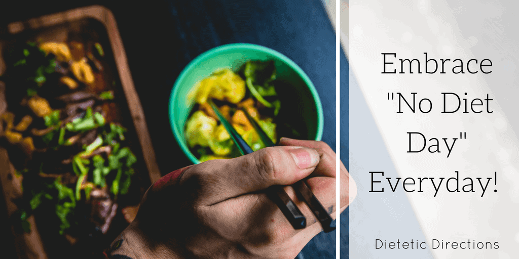 Embrace "No Diet Day" Everyday