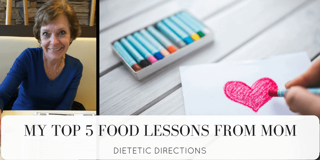 My Top 5 Food Lessons From Mom