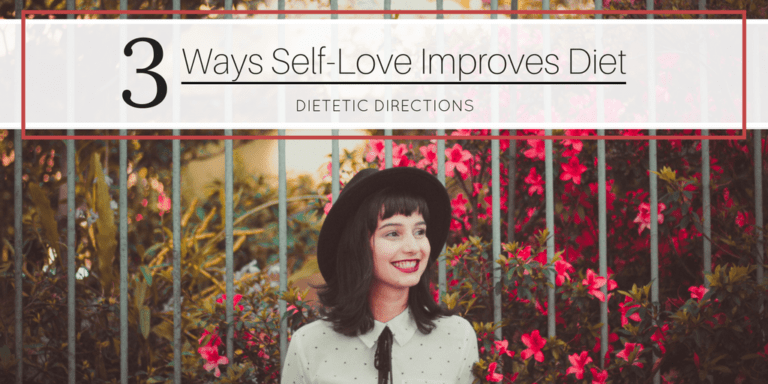 3 Ways Loving Yourself Improves Diet