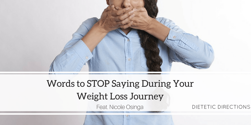 Words to STOP Saying During Weight Loss Journey