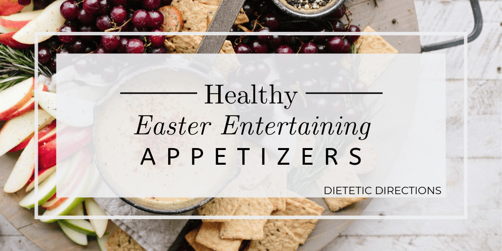 Healthy Easter Entertaining Appetizers
