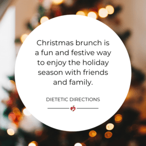 10 Favourite Christmas Brunch Ideas Dietetic Directions Dietitian