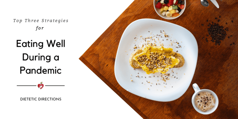 Top 3 Strategies for Eating Well During a Pandemic