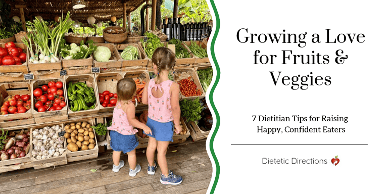 7 Dietitian Tips for Raising Happy, Confident Eaters